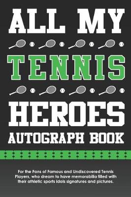 Book cover for All My Tennis Heroes Autograph Book