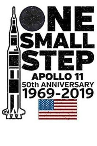 Cover of One Small Step Apollo 11 50th Anniversary 1969 - 2019