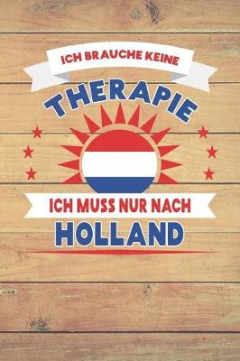 Book cover for Ich Brauche Keine Therapie Ich Muss Nur Nach Holland