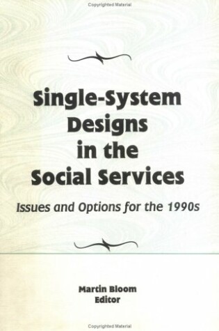 Cover of Single-System Designs in the Social Services