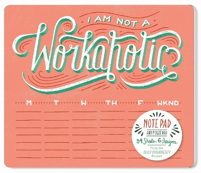 Book cover for Daily Dishonesty: I Am Not a Workaholic (Notepad and Mouse Pad)