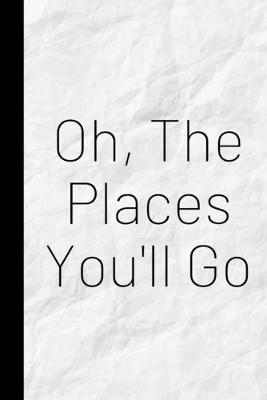 Book cover for Oh, The Places You'll Go