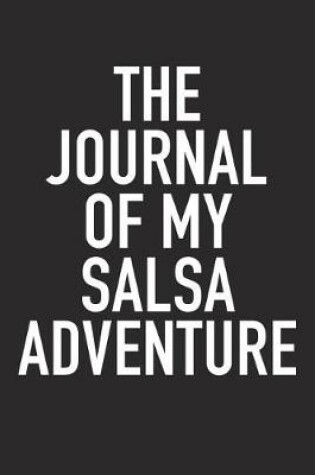 Cover of The Journal of My Salsa Adventure