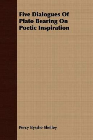 Cover of Five Dialogues of Plato Bearing on Poetic Inspiration
