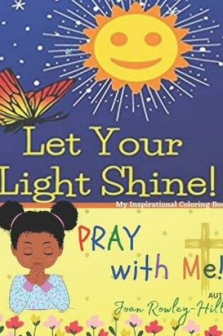 Cover of Let Your Light Shine! PRAY with Me!