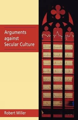 Book cover for Arguments Against Secular Culture