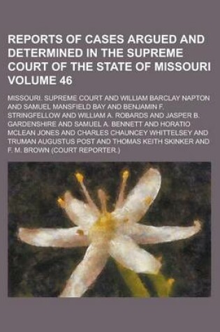 Cover of Reports of Cases Argued and Determined in the Supreme Court of the State of Missouri Volume 46