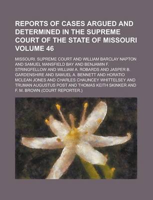 Book cover for Reports of Cases Argued and Determined in the Supreme Court of the State of Missouri Volume 46