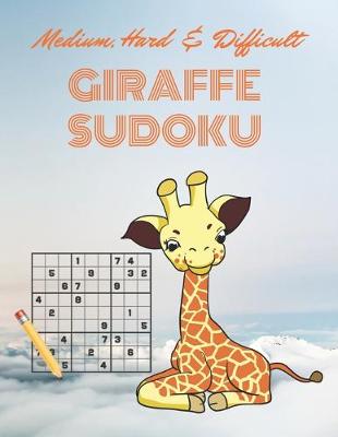 Book cover for Medium, Hard & Difficult GIRAFFE SUDOKU