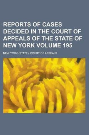 Cover of Reports of Cases Decided in the Court of Appeals of the State of New York Volume 195