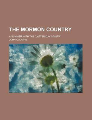 Book cover for The Mormon Country; A Summer with the "Latter-Day Saints."