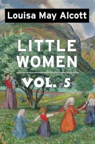 Cover of Little Women by Louisa May Alcott Vol 5