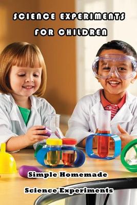 Book cover for Science Experiments For Children