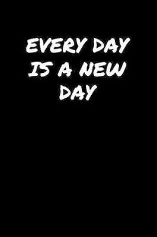 Cover of Every Day Is A New Day