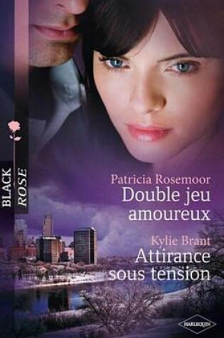 Cover of Double Jeu Amoureux - Attirance Sous Tension