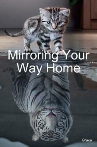 Cover of Mirroring Your Way Home