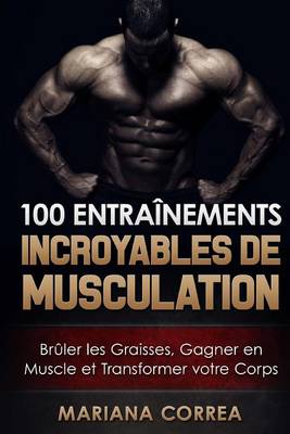 Book cover for 100 ENTRAINEMENTS INCROYABLES De MUSCULATION