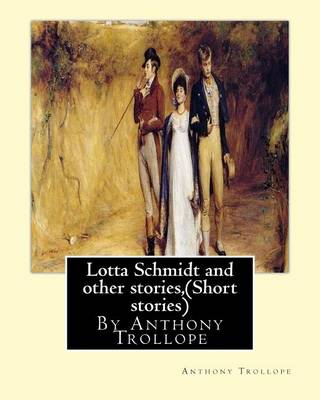 Book cover for Lotta Schmidt and other stories, By Anthony Trollope (Short stories)