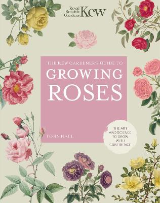 Book cover for The Kew Gardener's Guide to Growing Roses
