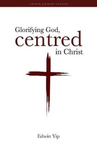 Cover of Glorifying God, Centred in Christ