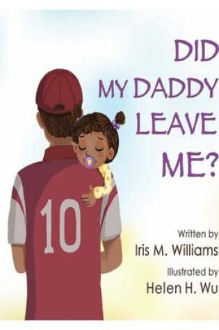 Cover of Did My Daddy Leave Me?