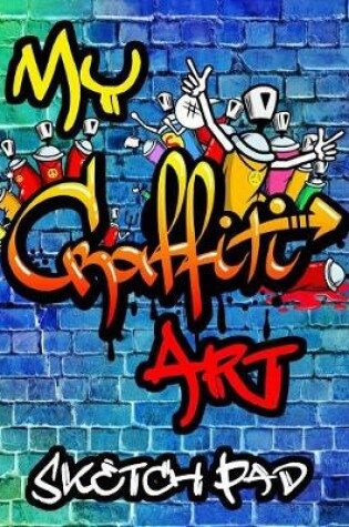 Cover of My Grafiti Art Sketch Pad