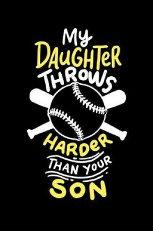 Cover of My Daughter Throws Harder Than Your Son