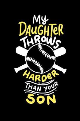 Book cover for My Daughter Throws Harder Than Your Son