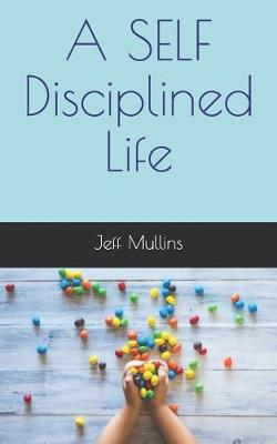 Book cover for A SELF Disciplined Life