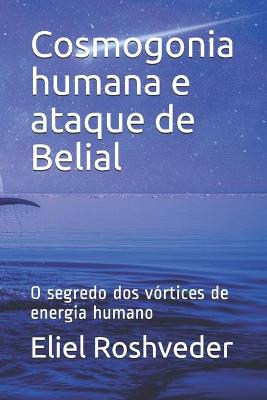 Book cover for Cosmogonia humana e ataque de Belial