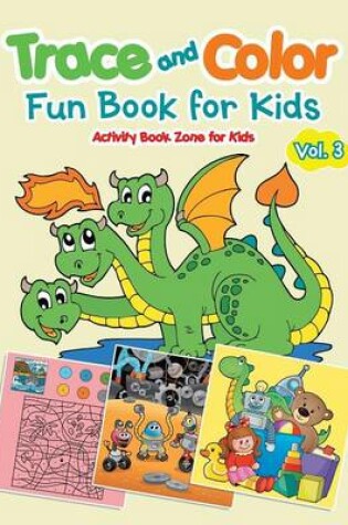 Cover of Trace and Color Fun Book for Kids Vol. 3