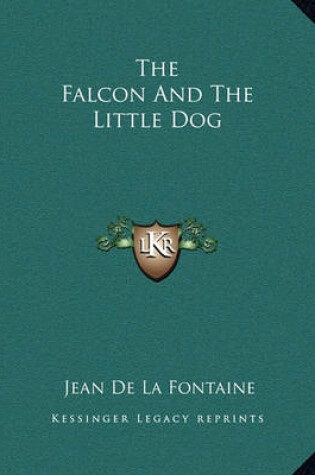 Cover of The Falcon And The Little Dog