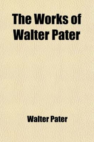 Cover of The Works of Walter Pater (Volume 7)