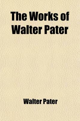 Book cover for The Works of Walter Pater (Volume 7)