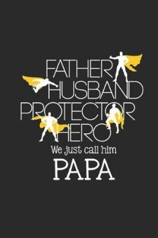 Cover of Father Husband Protector Hero we just call him Papa