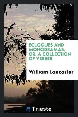 Book cover for Eclogues and Monodramas. Or, a Collection of Verses