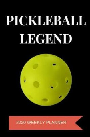 Cover of Pickleball Legend 2020 Weekly Planner