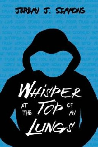 Cover of Whisper at the Top of My Lungs