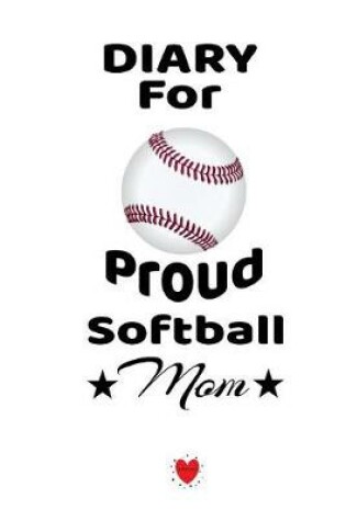 Cover of Diary For Proud Softball Mom