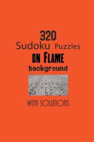 Cover of 320 Sudoku Puzzles on Flame background with solutions
