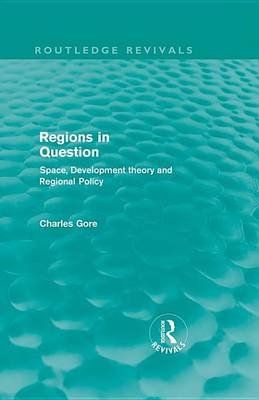 Book cover for Regions in Question (Routledge Revivals): Space, Development Theory and Regional Policy