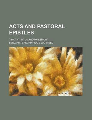 Book cover for Acts and Pastoral Epistles; Timothy, Titus and Philemon