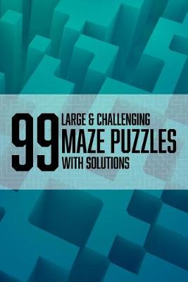 Book cover for 99 Large & Challenging Maze puzzles