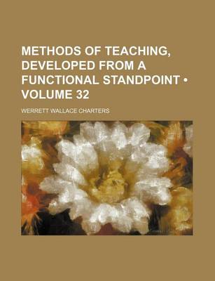 Book cover for Methods of Teaching, Developed from a Functional Standpoint (Volume 32)