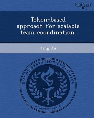 Book cover for Token-Based Approach for Scalable Team Coordination