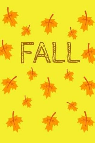 Cover of Fall Autumn Leaves Falling Yellow Journal Notebook