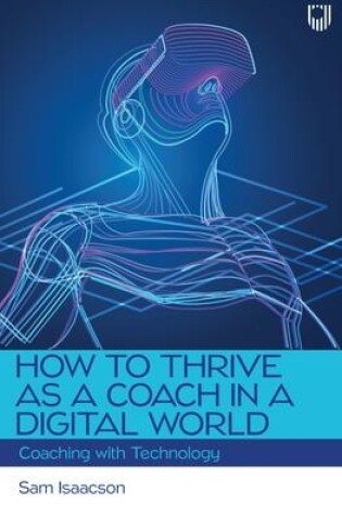 Cover of How to Thrive as a Coach in a Digital World: Coaching with Technology