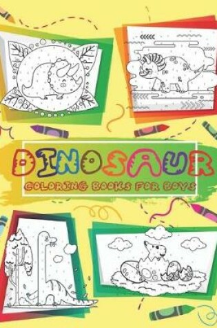 Cover of Dinosaur Coloring Books For Boys