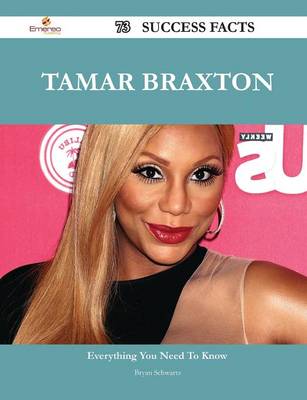 Book cover for Tamar Braxton 73 Success Facts - Everything You Need to Know about Tamar Braxton