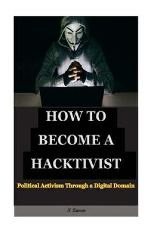 Cover of How to Become a Hacktivist